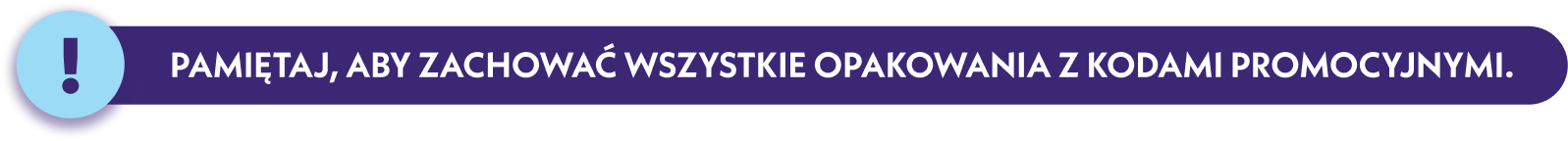 Pamiętaj, aby zachować wszystkie opakowania z kodami promocyjnymi.